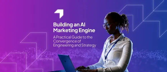 Building an AI Marketing Engine: A Practical Guide to the Convergence of Engineering and Strategy