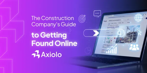The Construction Company's Guide to Getting Found Online (Without Getting Scammed)