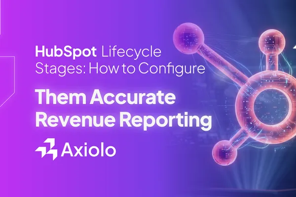 HubSpot Lifecycle Stages: How to Configure Them for Accurate Revenue Reporting