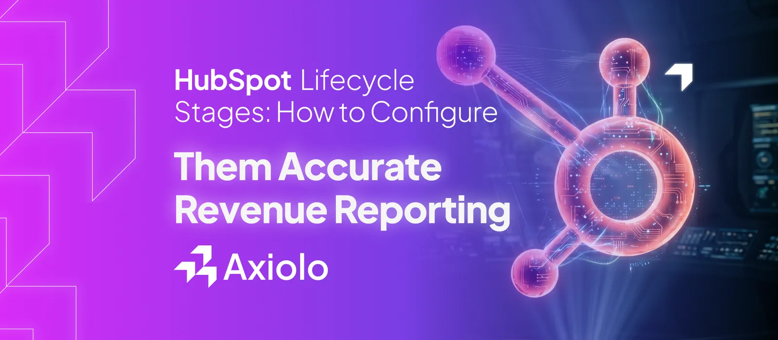 HubSpot Lifecycle Stages: How to Configure Them for Accurate Revenue Reporting