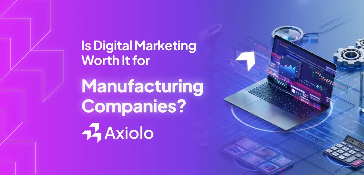 Is Digital Marketing Worth It for Manufacturing Companies? Here's the Data