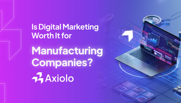 Is Digital Marketing Worth It for Manufacturing Companies? Here's the Data