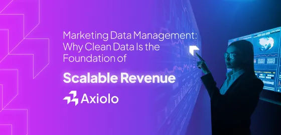 Marketing Data Management: Why Clean Data Is the Foundation of Scalable Revenue