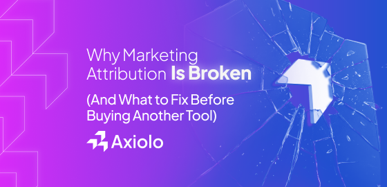 B2B Marketing Attribution: Fix the Data Before You Buy the Tool