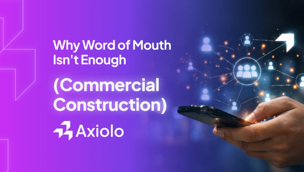 Why Word-of-Mouth Isn't Enough: How Commercial Construction Companies Grow in 2026